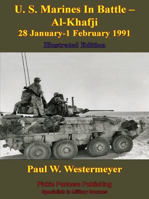 cover image of U. S. Marines In Battle--Al-Khafji 28 January-1 February 1991 Operation Desert Storm [Illustrated Edition]